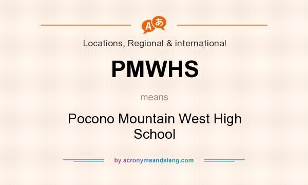 What does PMWHS mean? It stands for Pocono Mountain West High School