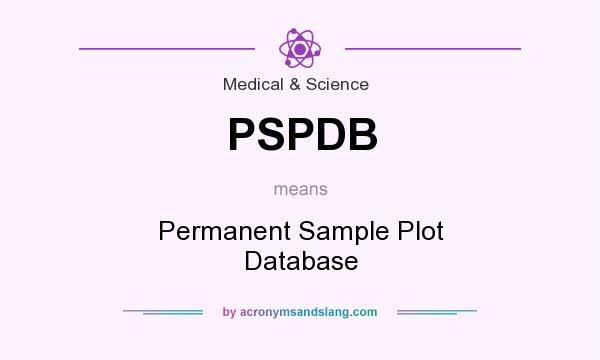 What does PSPDB mean? It stands for Permanent Sample Plot Database