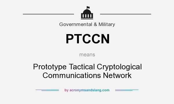 What does PTCCN mean? It stands for Prototype Tactical Cryptological Communications Network