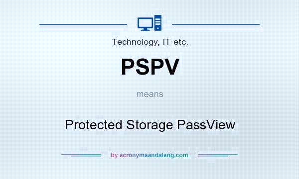 What does PSPV mean? It stands for Protected Storage PassView