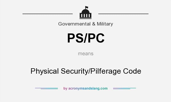 What does PS/PC mean? It stands for Physical Security/Pilferage Code