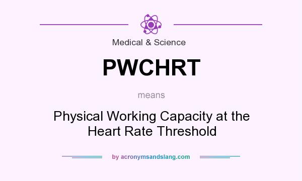 What does PWCHRT mean? It stands for Physical Working Capacity at the Heart Rate Threshold