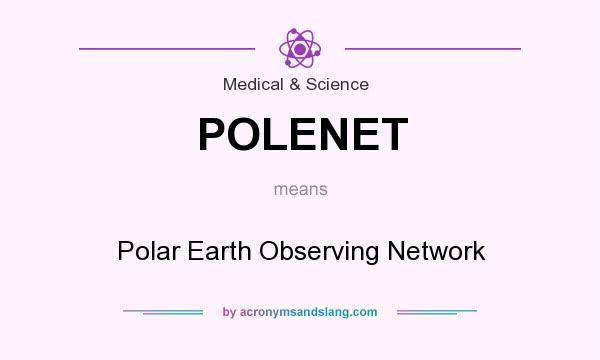What does POLENET mean? It stands for Polar Earth Observing Network