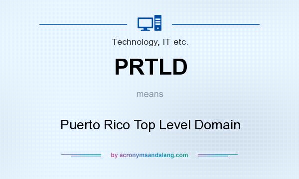 What does PRTLD mean? It stands for Puerto Rico Top Level Domain