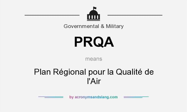 What does PRQA mean? It stands for Plan Régional pour la Qualité de l`Air