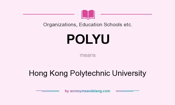 What does POLYU mean? It stands for Hong Kong Polytechnic University