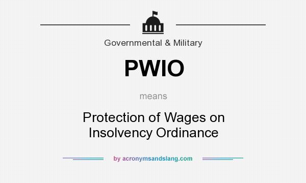 What does PWIO mean? It stands for Protection of Wages on Insolvency Ordinance