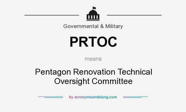 What does PRTOC mean? It stands for Pentagon Renovation Technical Oversight Committee