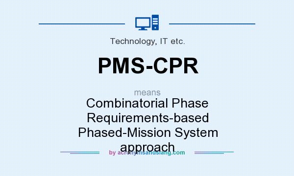 What does PMS-CPR mean? It stands for Combinatorial Phase Requirements-based Phased-Mission System approach