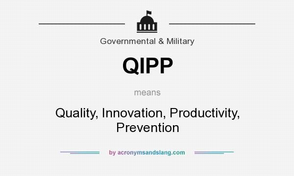 What does QIPP mean? It stands for Quality, Innovation, Productivity, Prevention