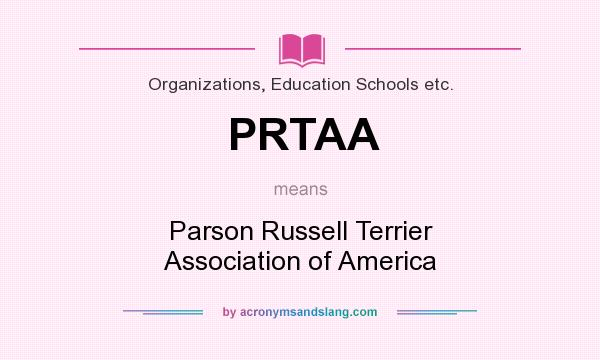 What does PRTAA mean? It stands for Parson Russell Terrier Association of America