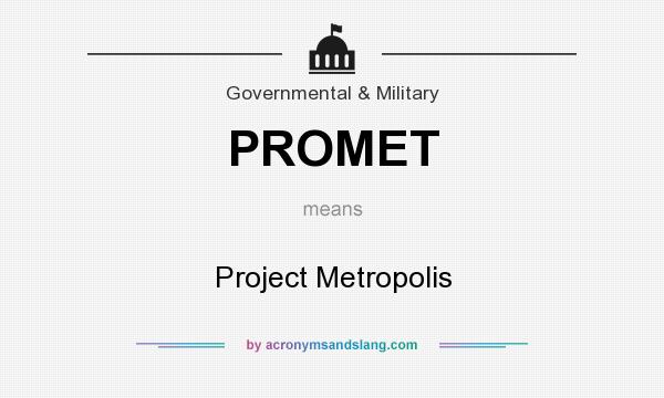 What does PROMET mean? It stands for Project Metropolis