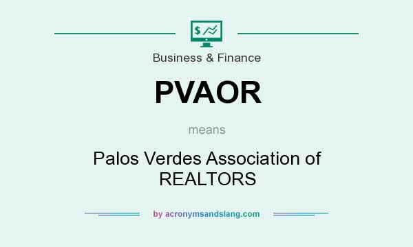 What does PVAOR mean? It stands for Palos Verdes Association of REALTORS