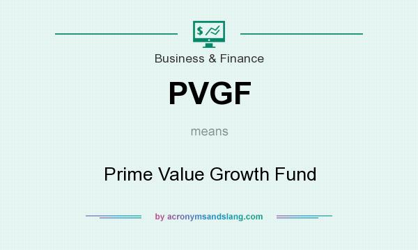 What does PVGF mean? It stands for Prime Value Growth Fund