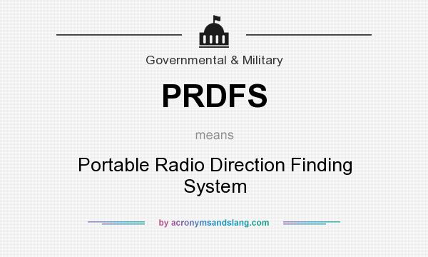 What does PRDFS mean? It stands for Portable Radio Direction Finding System