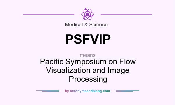 What does PSFVIP mean? It stands for Pacific Symposium on Flow Visualization and Image Processing