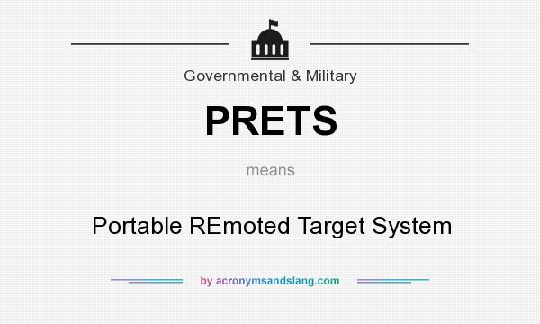 What does PRETS mean? It stands for Portable REmoted Target System