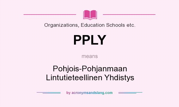What does PPLY mean? It stands for Pohjois-Pohjanmaan Lintutieteellinen Yhdistys