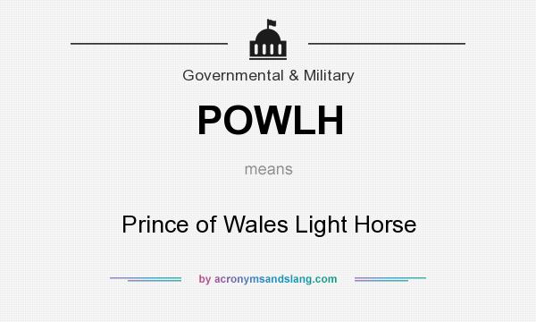 What does POWLH mean? It stands for Prince of Wales Light Horse