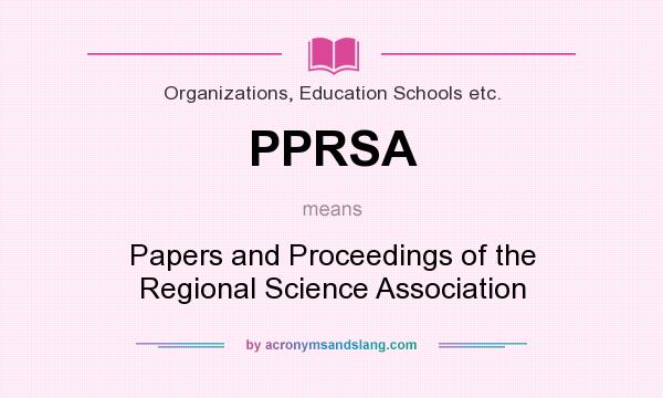 What does PPRSA mean? It stands for Papers and Proceedings of the Regional Science Association