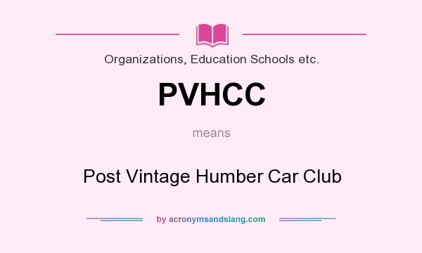What does PVHCC mean? It stands for Post Vintage Humber Car Club