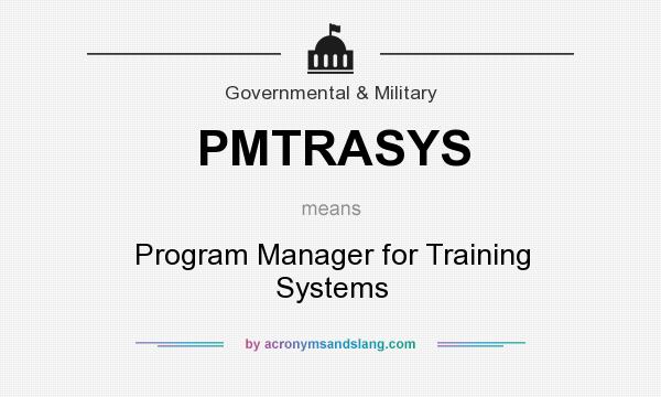 What does PMTRASYS mean? It stands for Program Manager for Training Systems