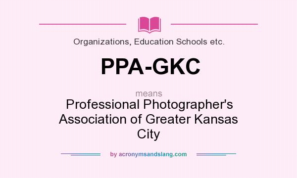 What does PPA-GKC mean? It stands for Professional Photographer`s Association of Greater Kansas City