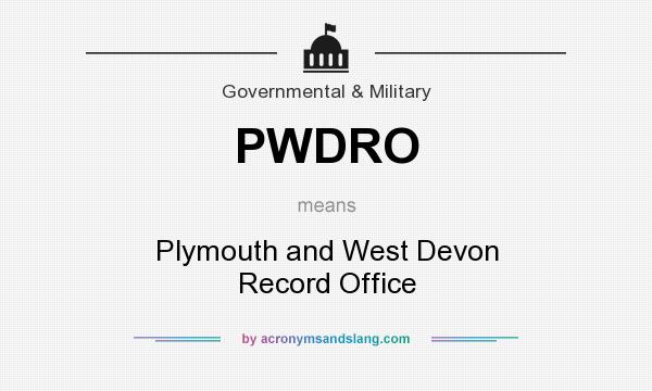 What does PWDRO mean? It stands for Plymouth and West Devon Record Office