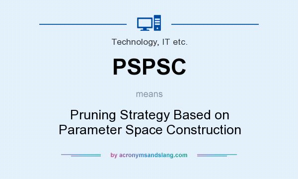 What does PSPSC mean? It stands for Pruning Strategy Based on Parameter Space Construction