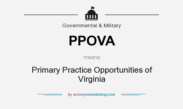 What does PPOVA mean? It stands for Primary Practice Opportunities of Virginia
