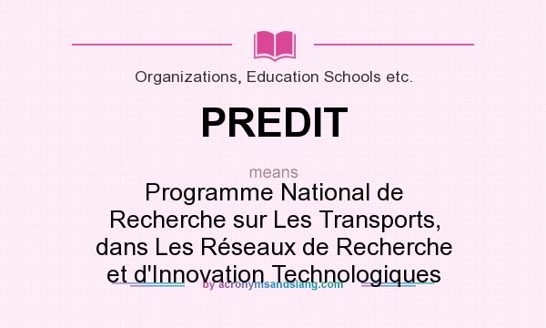 What does PREDIT mean? It stands for Programme National de Recherche sur Les Transports, dans Les Réseaux de Recherche et d`Innovation Technologiques