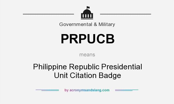 What does PRPUCB mean? It stands for Philippine Republic Presidential Unit Citation Badge