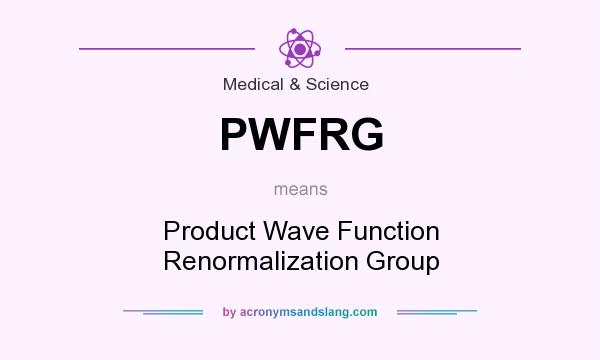 What does PWFRG mean? It stands for Product Wave Function Renormalization Group