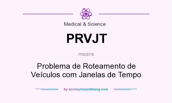 What does PRVJT mean? It stands for Problema de Roteamento de Veículos com Janelas de Tempo