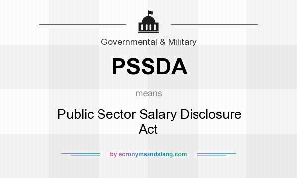 What does PSSDA mean? It stands for Public Sector Salary Disclosure Act