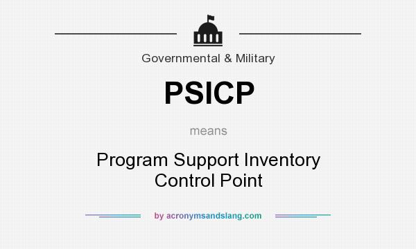 What does PSICP mean? It stands for Program Support Inventory Control Point