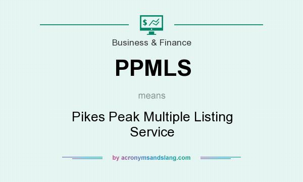 What does PPMLS mean? It stands for Pikes Peak Multiple Listing Service