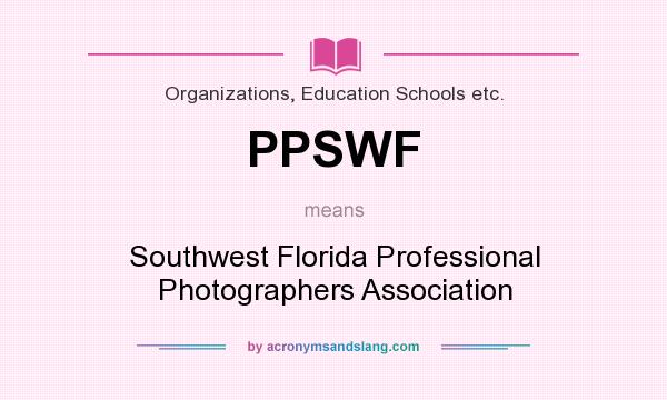 What does PPSWF mean? It stands for Southwest Florida Professional Photographers Association