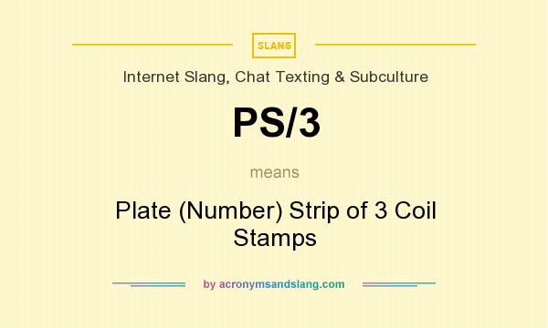 What does PS/3 mean? It stands for Plate (Number) Strip of 3 Coil Stamps