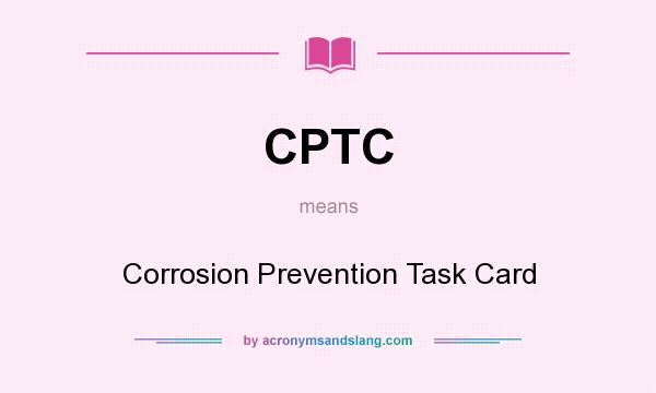 What does CPTC mean? It stands for Corrosion Prevention Task Card