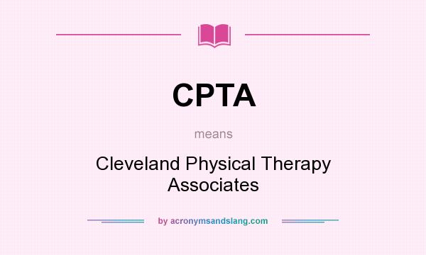 What does CPTA mean? It stands for Cleveland Physical Therapy Associates