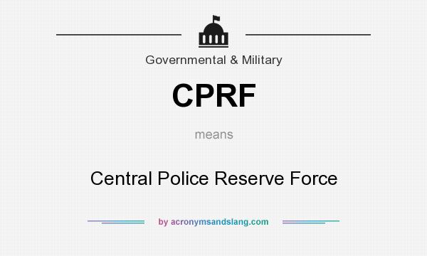 What does CPRF mean? It stands for Central Police Reserve Force