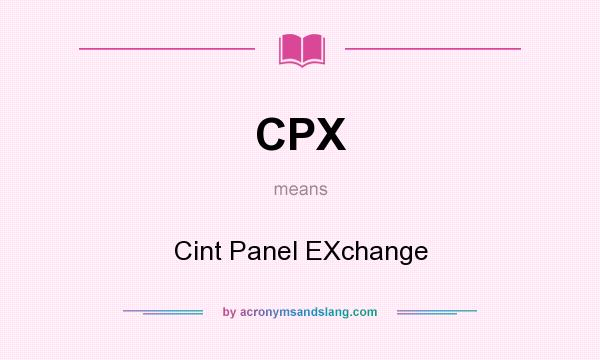 What does CPX mean? It stands for Cint Panel EXchange