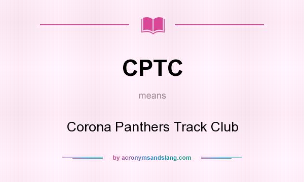 What does CPTC mean? It stands for Corona Panthers Track Club
