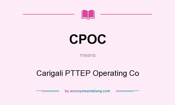 What does CPOC mean? It stands for Carigali PTTEP Operating Co