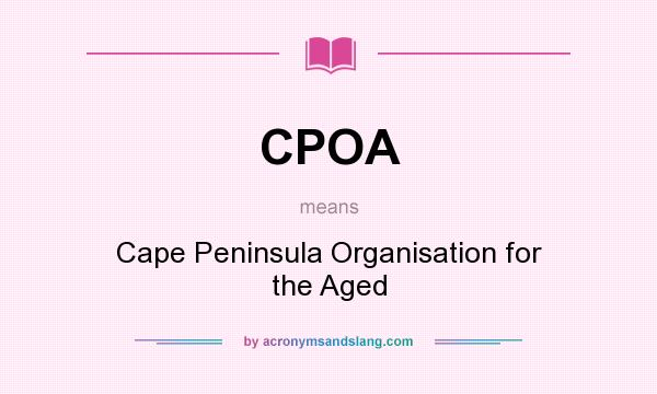 What does CPOA mean? It stands for Cape Peninsula Organisation for the Aged