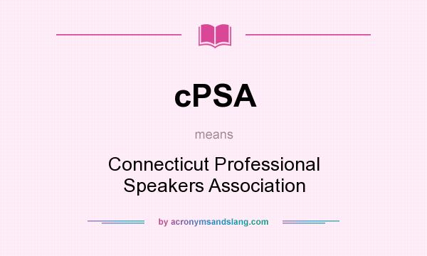 What does cPSA mean? It stands for Connecticut Professional Speakers Association