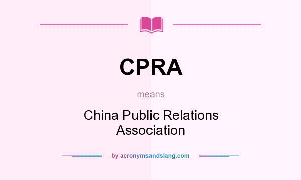 What does CPRA mean? It stands for China Public Relations Association