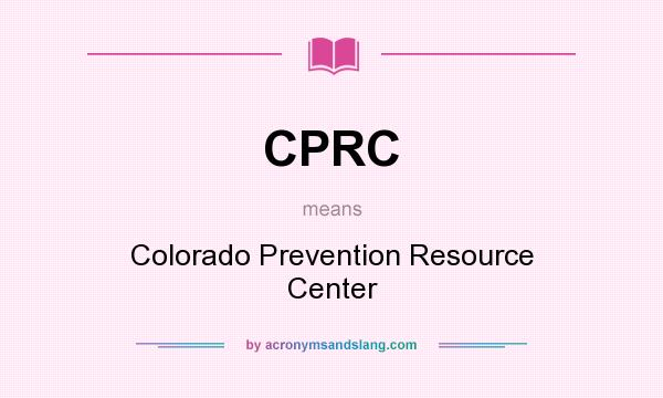What does CPRC mean? It stands for Colorado Prevention Resource Center