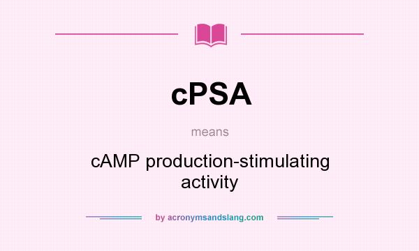 What does cPSA mean? It stands for cAMP production-stimulating activity